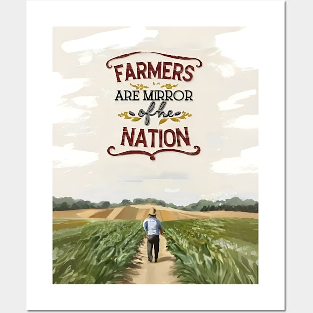 Farmers Are The Mirror Of The Nation Wall Art by Farmer